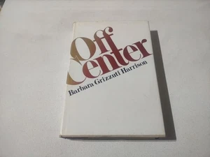 1980 OFF CENTER- ESSAYS FIRST EDITION/ PRINTING HC BOOK BY BARBARA HARRISON - Picture 1 of 15