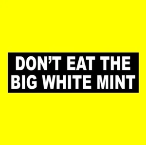 Lustiger "DON'T EAT THE BIG WHITE MINT" Roadhouse BAD AUFKLEBER Schild Laden Bar - Bild 1 von 1