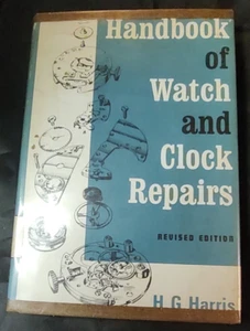 Handbook of Watch and Clock Repairs H.G. Harris 1972 Revised Edition HCDJ - Foto 1 di 18