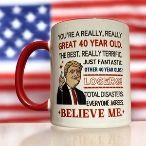 You Are A Great 40 Year Old Birthday Trump Becher | 11 oz Kaffeebecher | doppelseitig - Bild 1 von 3