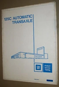 GM's 125C AUTOMATIC TRANSAXLE PRODUCT REPAIR TRAINING 1981, 17002.00-4 - Picture 1 of 1