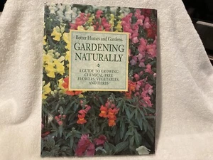 Gardening Naturally Guide To Growing Chemical Free 1993 Ann Reilly Better Homes - Picture 1 of 6