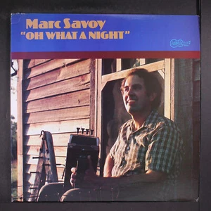 MARC SAVOY: oh what a night ARHOOLIE 12" LP 33 RPM - Picture 1 of 2