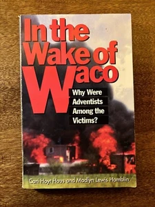 1993- In the Wake of Waco - Why Were Adventists Among the Victims? - Cari Haus - Picture 1 of 5