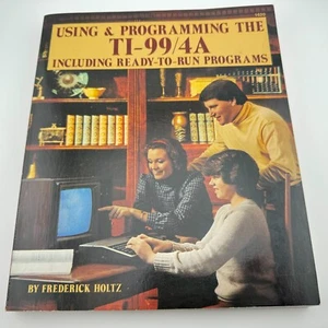Using and Programming the TI-99/4A Ready-to-Run Programs by Frederick Holtz - Picture 1 of 3