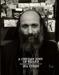 IRA COHEN - A CERTAIN KIND OF WIZARD TREASURES FROM THE VAULTS OF IRA COHEN 2024 - Picture 1 of 2