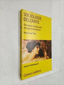 SOCIOLOGIE DELL'ARTE MUSEO TRADIZIONALE ARTE - ANNA LISA TOTA - CAROCCI - 2012 - Picture 1 of 1