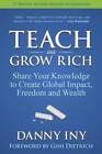 Teach And Grow Rich: Share Your Knowledge To Create Global Impact, Freedo - Good
