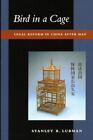 Bird in a Cage: Legal Reform in Chi..., Lubman, Stanley