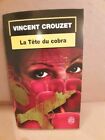 Vicent Crouzet - La Tête Du Cobra / Le Livre De Poche  2006