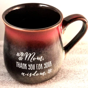 "Mom, Thank You For Your Wisdom, Courage, & Love" Coffee Mug- All Occasions - Picture 1 of 9