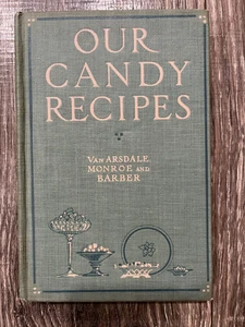 Our candy recipes by May B. Van Arsdale  Monroe & Barber 1925 - Bild 1 von 2