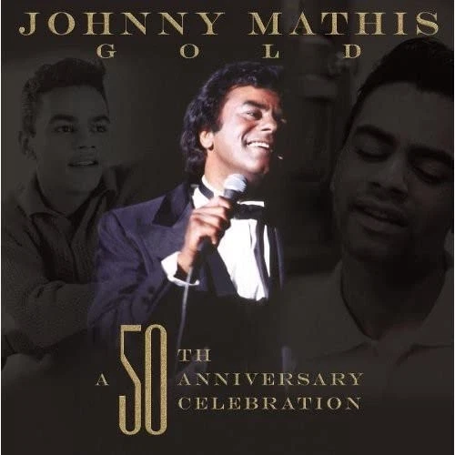 Johnny Mathis Gold: A 50th Anniversary Celebration (CD) - Image 1 of 1