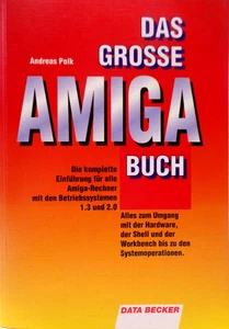 COMMODORE AMIGA -- DAS GROSSE AMIGA BUCH (DATA BECKER - BUCH) #2DE - Picture 1 of 11