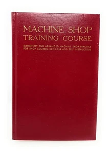 Machine Shop Training Course, Vol. 1: Elementary and Advanced Machine Shop - Imagen 1 de 3