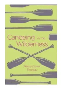 Canoeing in the Wilderness Henry D. Thoreau Brand New free shipping - Picture 1 of 1