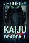 Kaiju: Deadfall By Je Gurley - New Copy - 9781925225280