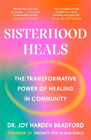 Joy Harden Bradford Sisterhood Heals (Poche)