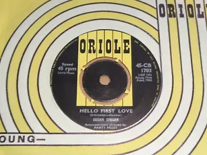 Susan Singer - Hello First Love Oriole 45 - Imagen 1 de 2