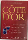 Cote D'or: A Celebration Of The Great Wines Of Burgundy By Clive Coates...