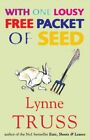 With One Lousy Free Packet Of Seed-Truss, Lynne-Paperback-1861977492-Very Good