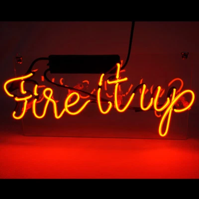 PODOL Fire it up Neon Sign Handgefertigt Echtglasröhre Leuchtreklame Nachtlicht 14"x7"