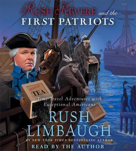 Rush Revere and the First Patriots : Time-Travel Adventures with Exceptional Americans by Rush Limbaugh (2014, Compact Disc, Unabridged edition)