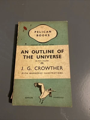 The Outline of The Universe Vol. 2  by J G Crowther. Pelican A22. 1938 - Image 1 of 4