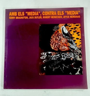 AMB ELS “MEDIA”, CONTRA ELS “MEDIA” ~ 1990 Art Catalog ~ Heinecken, Braunstein, - Image 1 of 4
