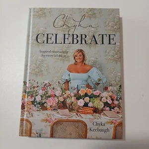 Celebrate by Chyka Keebaugh Entertaining for Every Occasion Book Hardcover 2019 - Picture 1 of 10