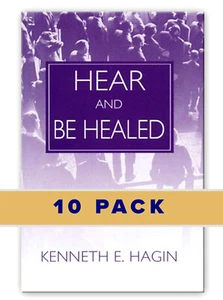 10 PACK: Hear and Be Healed - A Minibook 10 PACK by Kenneth Hagin, Sr. - Picture 1 of 2