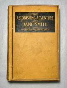 Astonishing Adventure of Jane Smith Patricia Wentworth 1st Edition 1923 Mystery - Picture 1 of 12