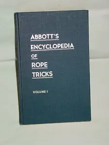 VTG COLLECTIBLE ABBOTTS ENCYCLOPEDIA OF ROPE TRICKS VOLUME I HB BOOK MAGIC TRICK - Picture 1 of 6