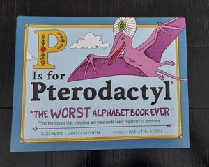 P Is for Pterodactyl: The Worst Alphabet Book Ever Hardcover - Picture 1 of 2