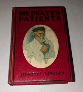 MR. PRATT'S PATIENTS JOSEPH C. LINCOLN HARDCOVER BOOK 1913 RARE VINTAGE - Foto 1 di 3