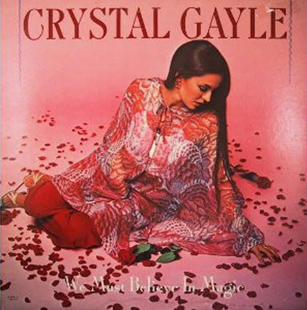 We Must Believe In Magic - Crystal Gayle (1977 US) - Image 1 of 1