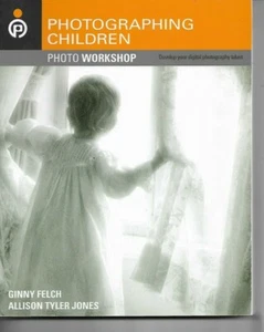 Photographing Children - Photography Workshop Ginny Felch P/B - Picture 1 of 1