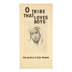 O Tribe That Loves Boys / Abu Nuwas / signiert vom Übersetzer Hakim Bey - Bild 1 von 3