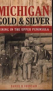 Michigan Minería de Oro y Plata en la Península Superior por Daniel Fountain NUEVO Libro - Imagen 1 de 4