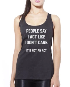 Chaleco sin mangas para mujer People say I act Like I Don't Care - divertido sarcástico - Imagen 1 de 3