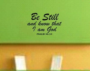 Psalm 46:10 BIBLE VERSE Quote "BE STILL AND KNOW" Wall Art vinyl Decal SCRIPTURE - Picture 1 of 13