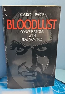 Bloodlust. Conversations With Real Vampires. Carol Page. 1993 Non-fiction - Picture 1 of 12
