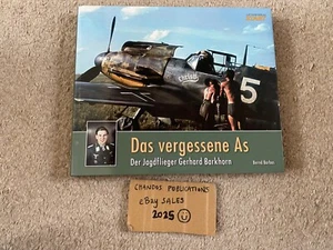 Das Vergessene As: Der Jagdflieger Gerhard Barkhorn - Bernd Barbas - SUPERB! - Picture 1 of 5