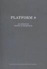 Platform 8: An Index of Design & Research by Zaneta Hong (English) Hardcover Boo