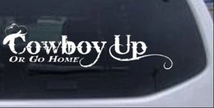 Cowboy Up Or Go Home Car or Truck Window Laptop Decal Sticker 10X2.8 - Picture 1 of 33
