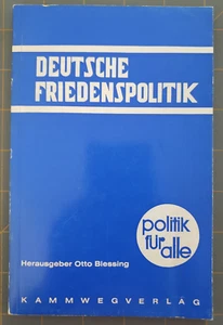 Deutsche Friedenspolitik Dokumente und Kommentar Otto Blessing 1968 German - Picture 1 of 5