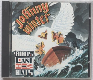 CD Johnny Winter - Birds can´t row boats - Bild 1 von 3