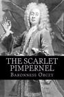 The Scarlet Pimpernel by Orczy, Emmuska; Orczy, Baronness