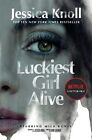 Jessica Knoll - Luckiest Girl Alive   Now A Major Netflix Film Starrin - J555z