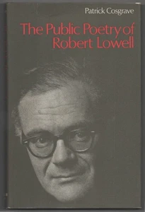 Patrick COSGRAVE / THE PUBLIC POETRY OF ROBERT LOWELL 1st Edition 1970 #203235 - Picture 1 of 1